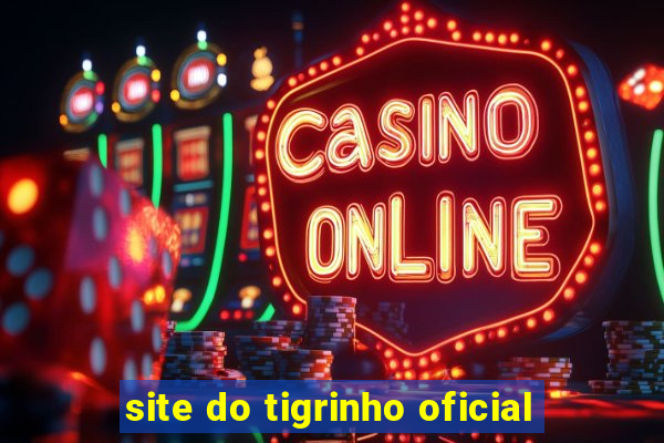 site do tigrinho oficial